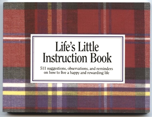 Life's Little Instruction Book by H Jackson Brown Jr Published 1991