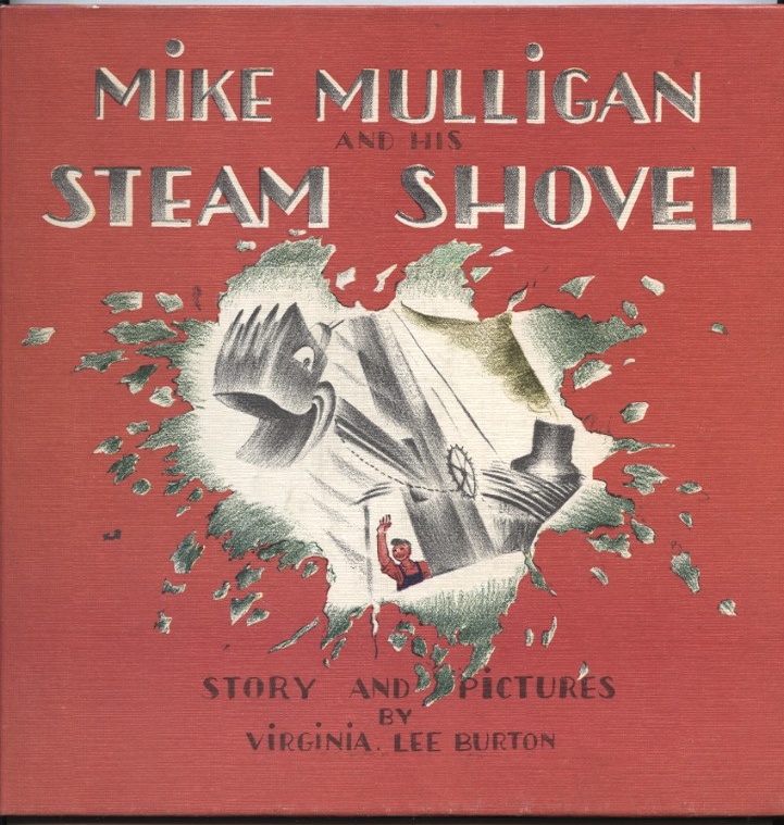 Mike Mulligan and His Steam Shovel by Virginia Lee Burton Published 1939