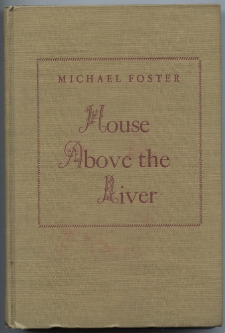 House Above the River by Michael Foster Published 1946