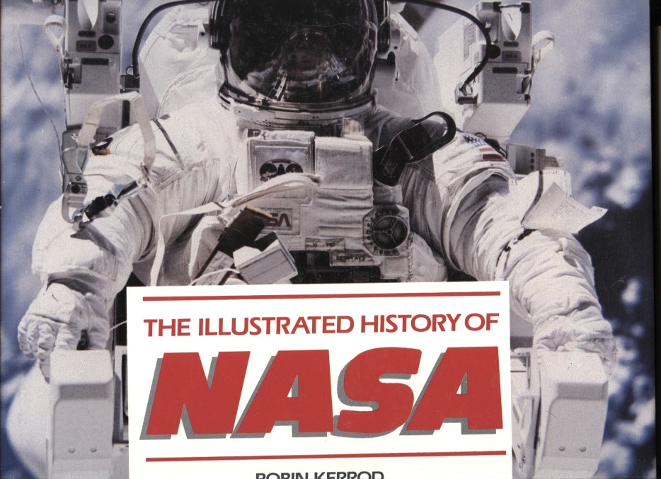 The Illustrated History of NASA by Robin Kerrod Published 1986