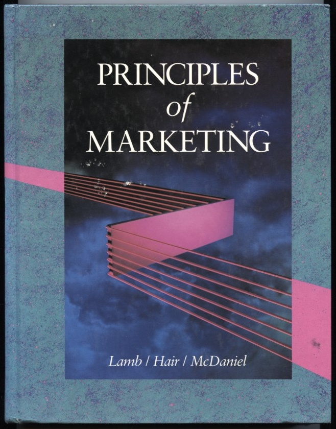 Principles of Marketing by Lamb Hair McDaniel Published 1992