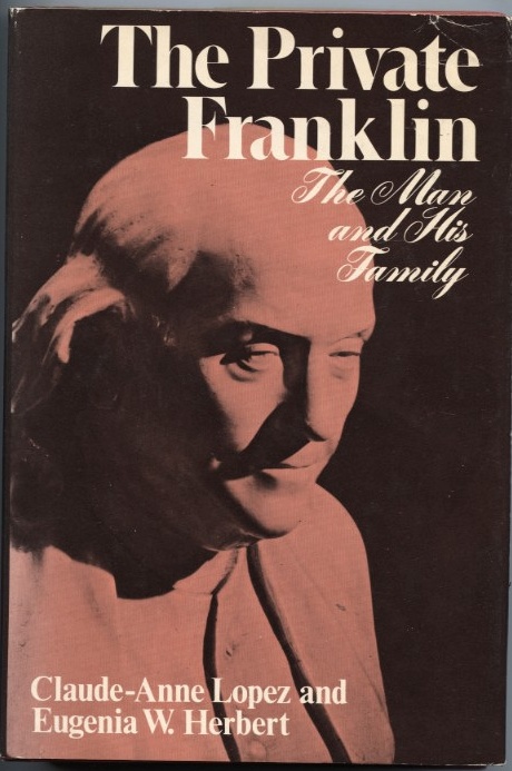 The Private Franklin by Claude-Anne Lopez and Eugenia Herbert Published 1975