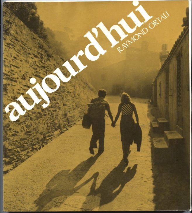 Aujourd'hui by Raymond Ortali Published 1976