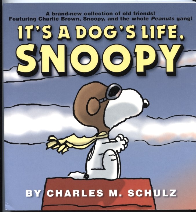 It's A Dog's Life Snoopy by Charles Schulz Published 2001