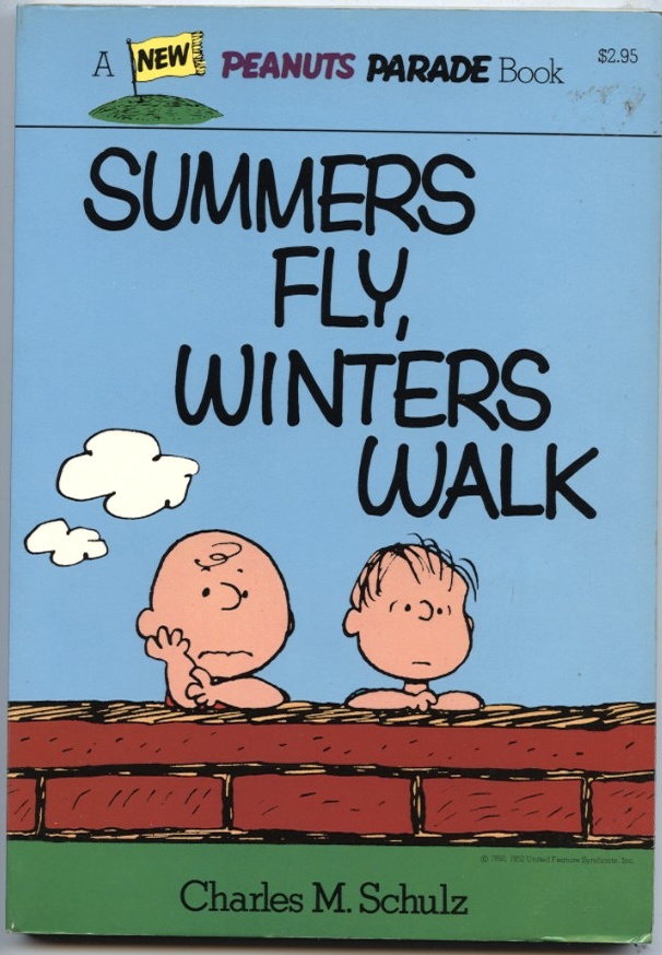 Summers Fly Winters Walk by Charles Schulz Published 1977
