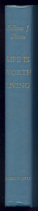 Life Is Worth Living by Fulton J Sheen Published 1953