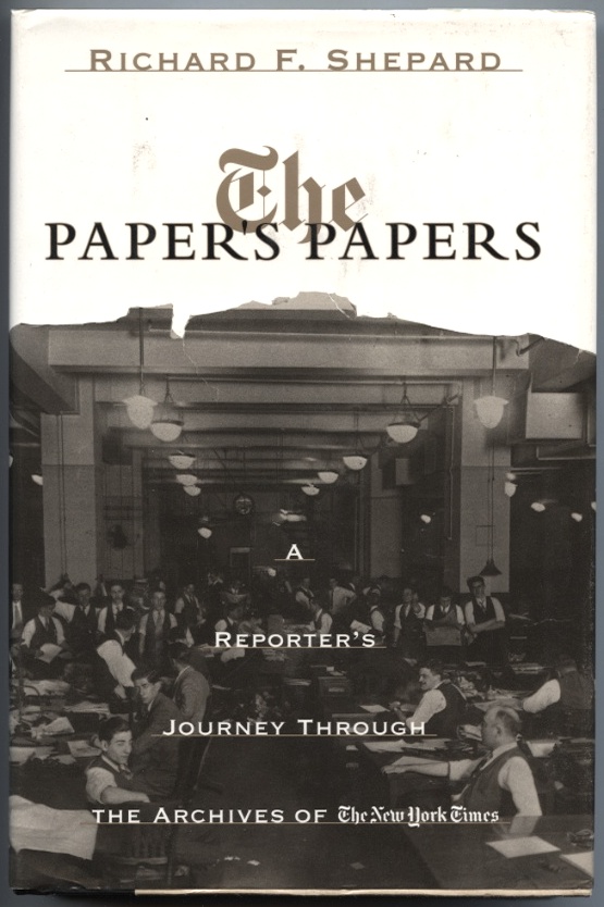 The Paper's Papers by Richard Shepard Published 1996