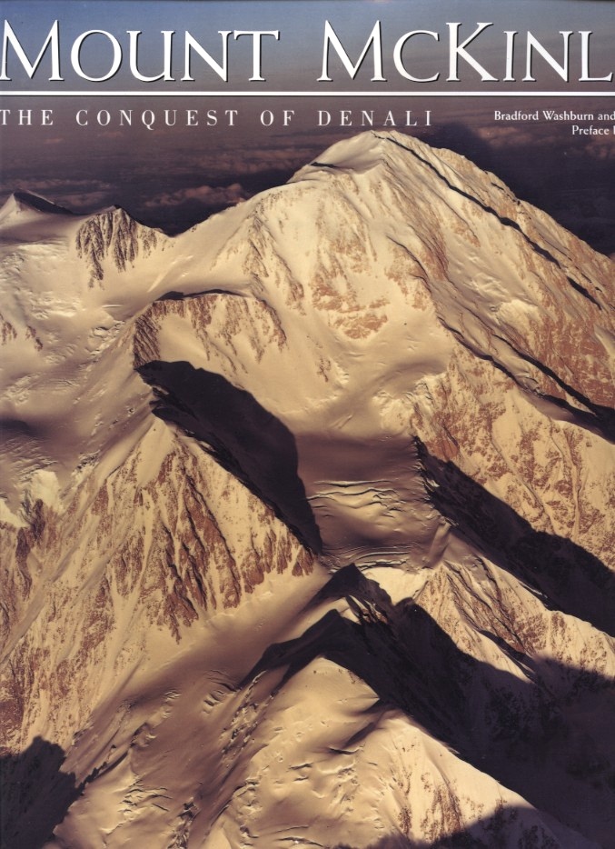 Mount McKinley The Conquest of Denali by Bradford Washburn and David Roberts Published 1991