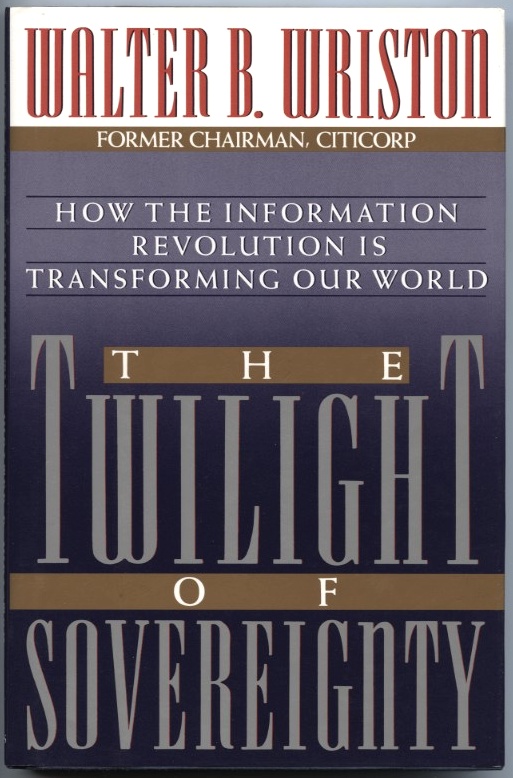 The Twilight of Sovereignty by Walter Wriston Published 1992