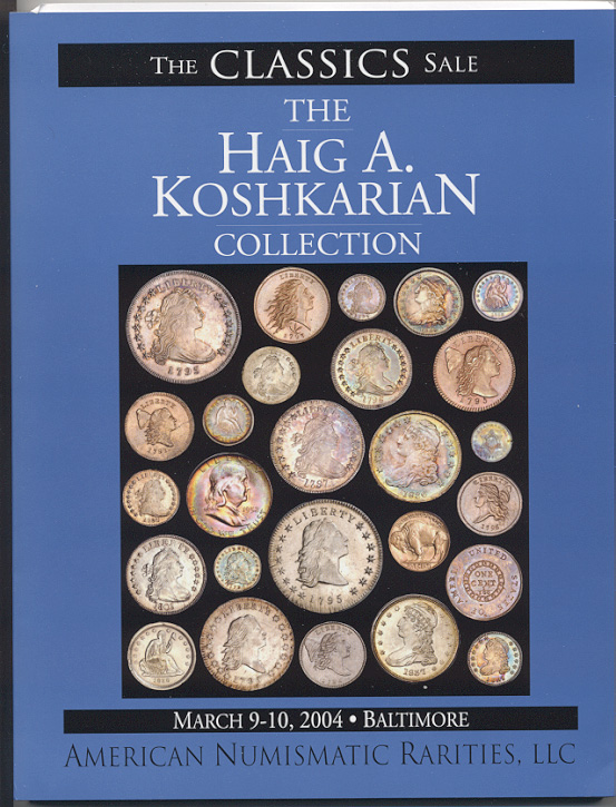 American Numismatic Rarities The Haig A Koshkarian Collection March 9 10 2004