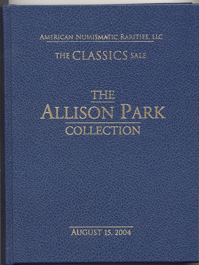 American Numismatic Rarities The Allison Park Collection Hardbound August 15 2004
