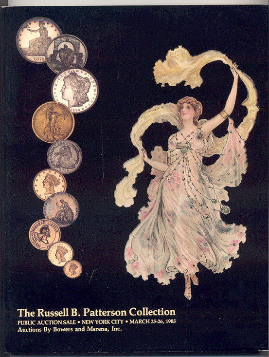 Auctions by Bowers and Merena Russell B Patterson Collection March 85