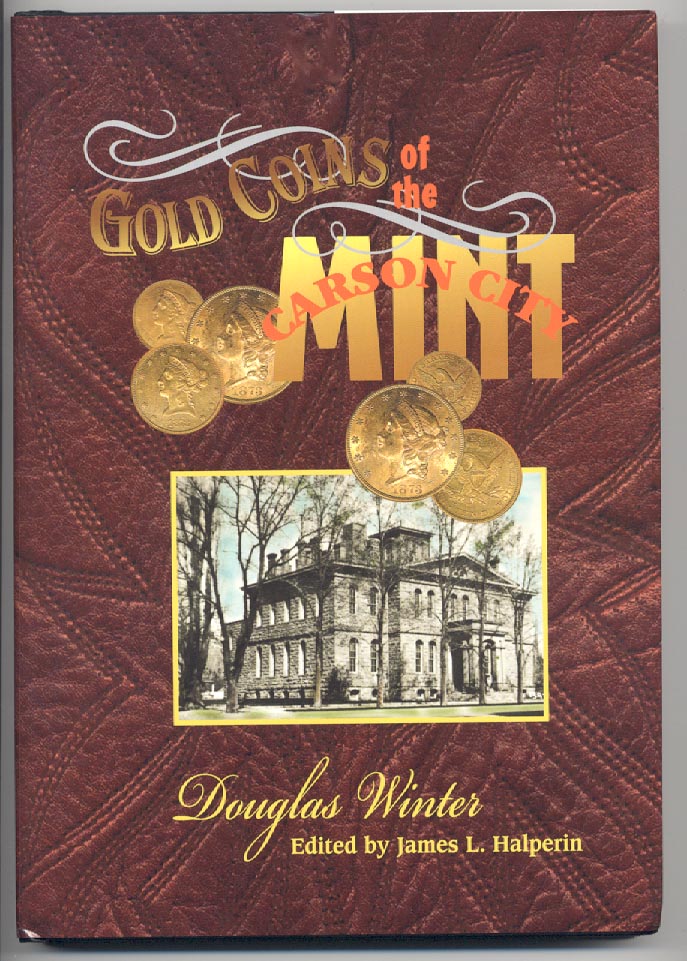Gold Coins of the Carson City Mint by Douglas Winter